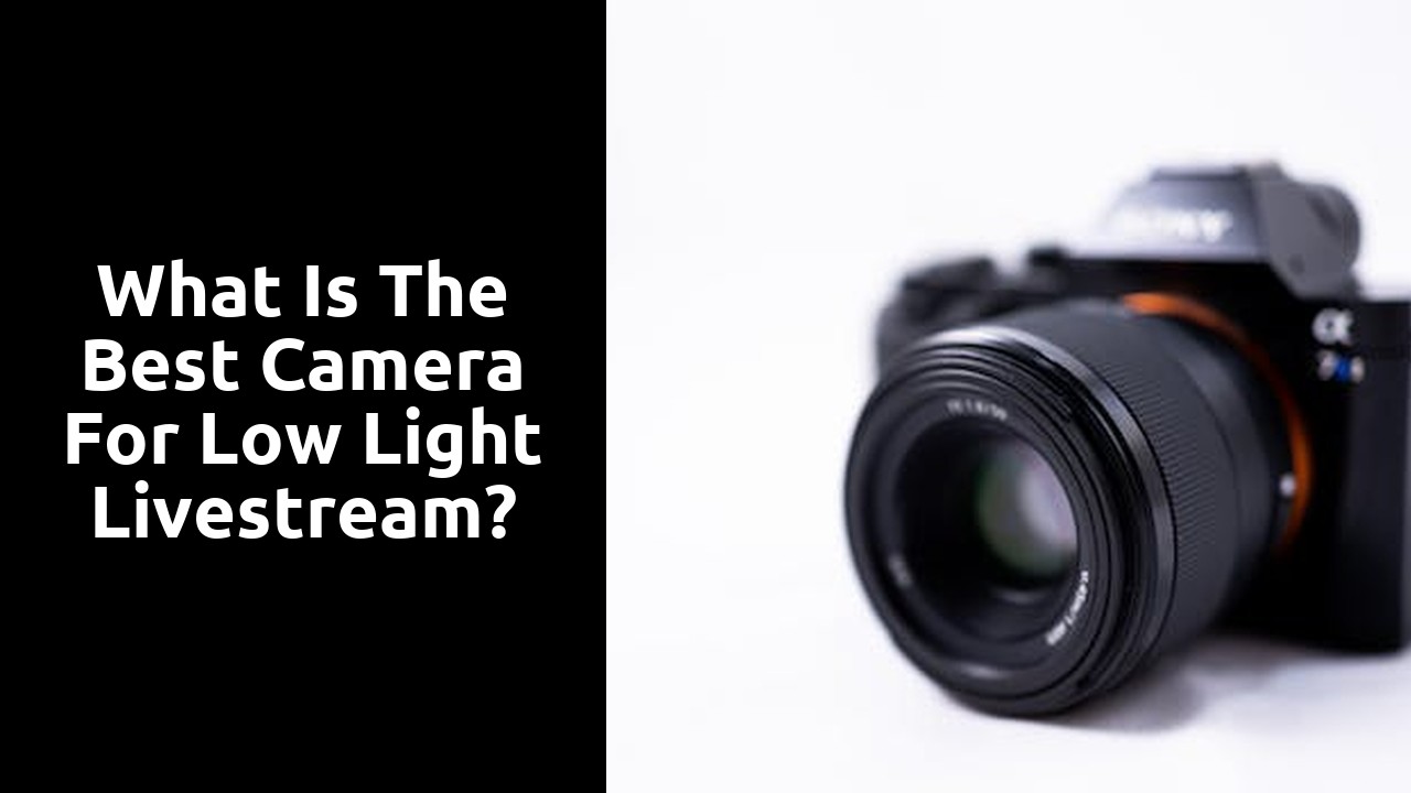 What is the best camera for low light livestream?