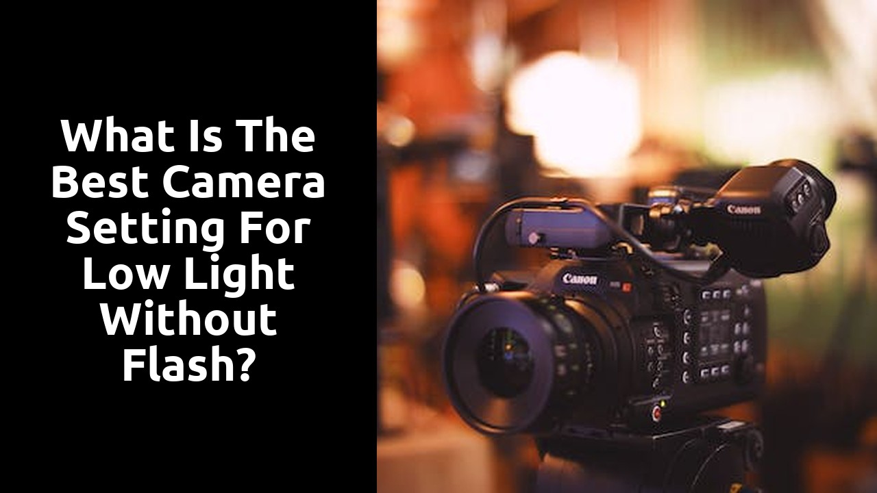 What is the best camera setting for low light without flash?