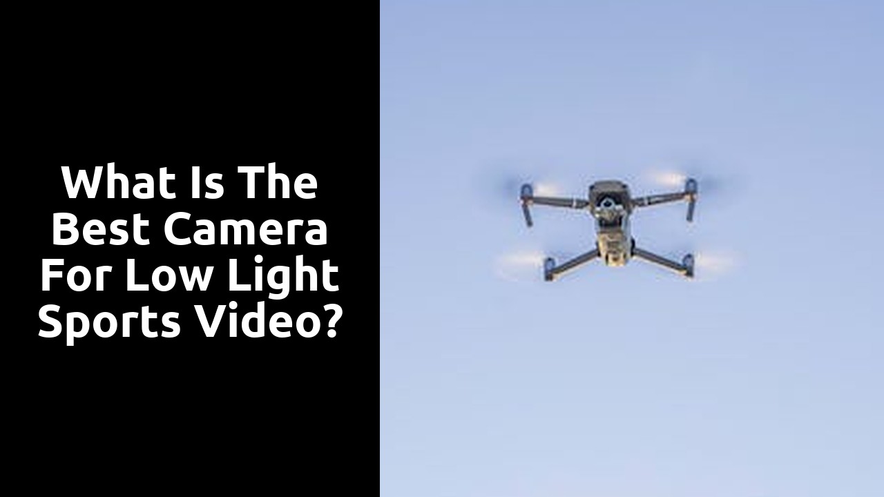 What is the best camera for low light sports video?