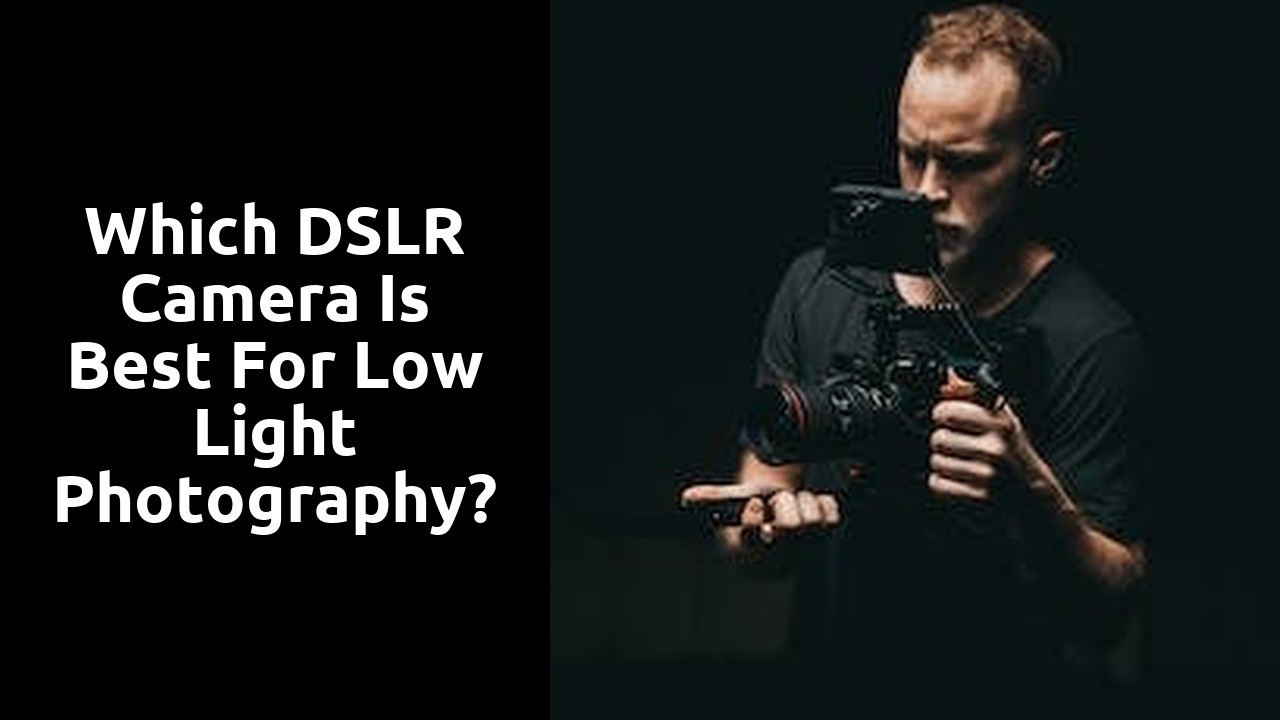 Which DSLR camera is best for low light photography?