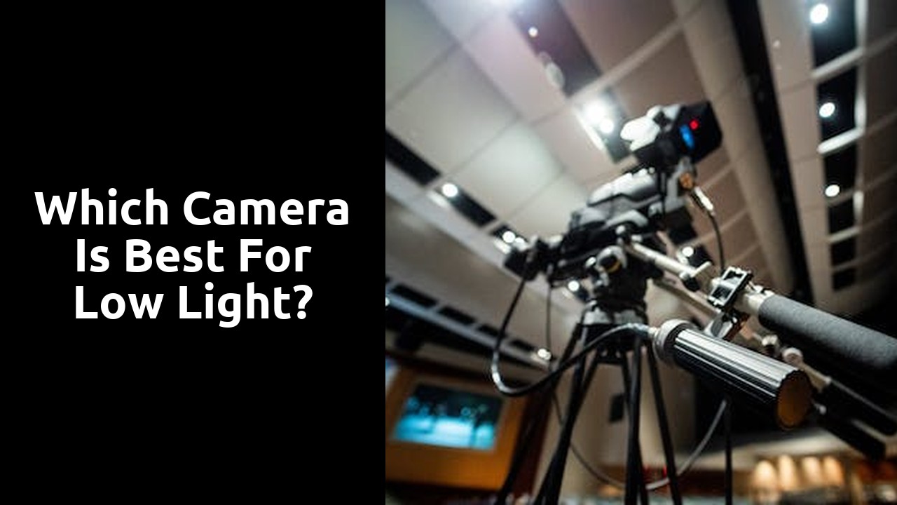 Which camera is best for low light?