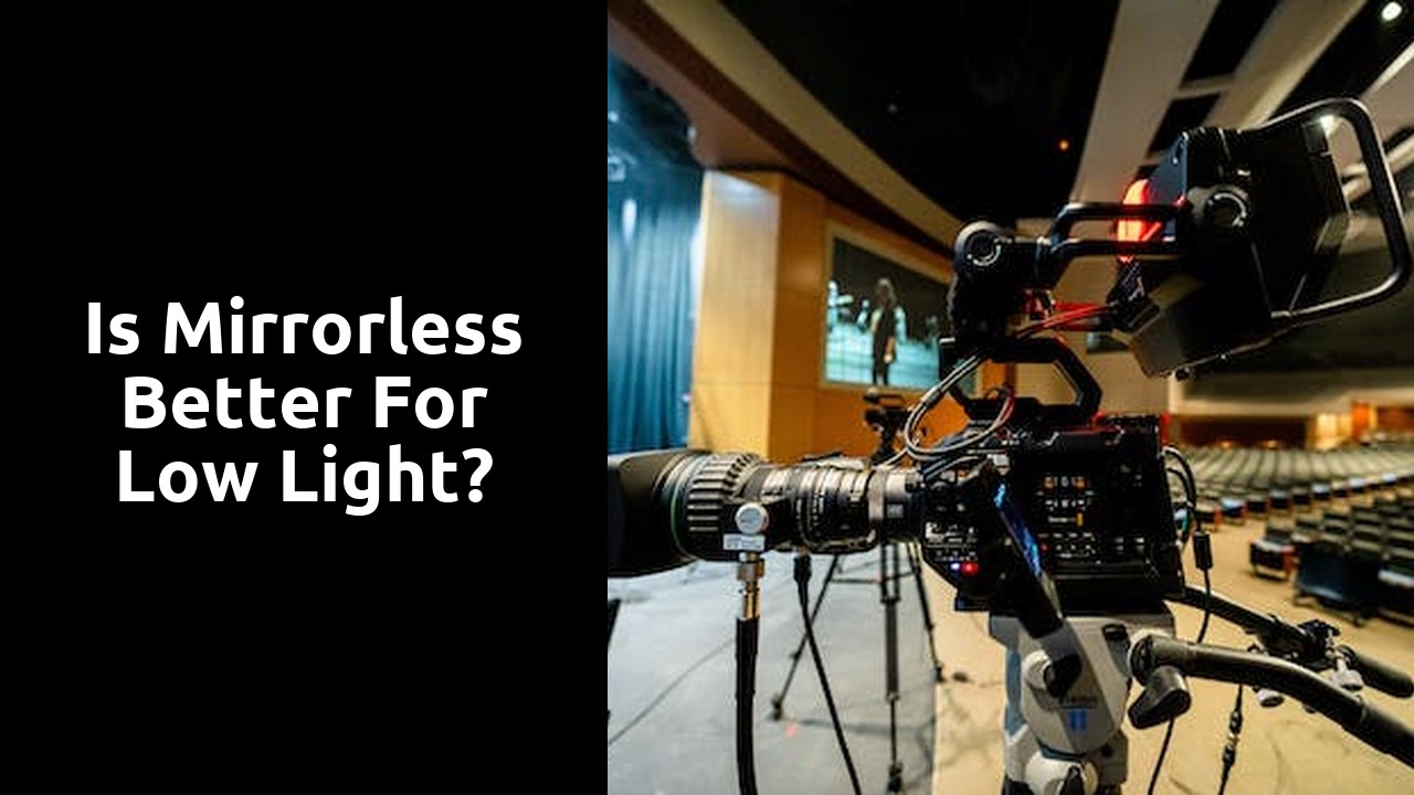 Is mirrorless better for low light?
