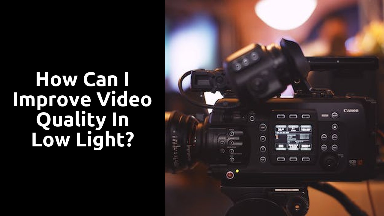 How can I improve video quality in low light?